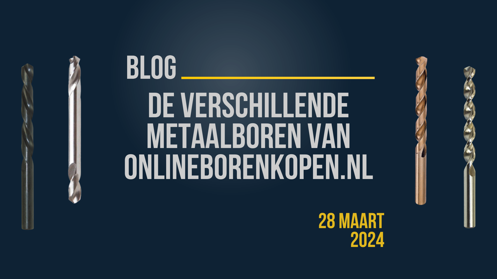 Banner: De verschillende metaalboren van onlineborenkopen.nl