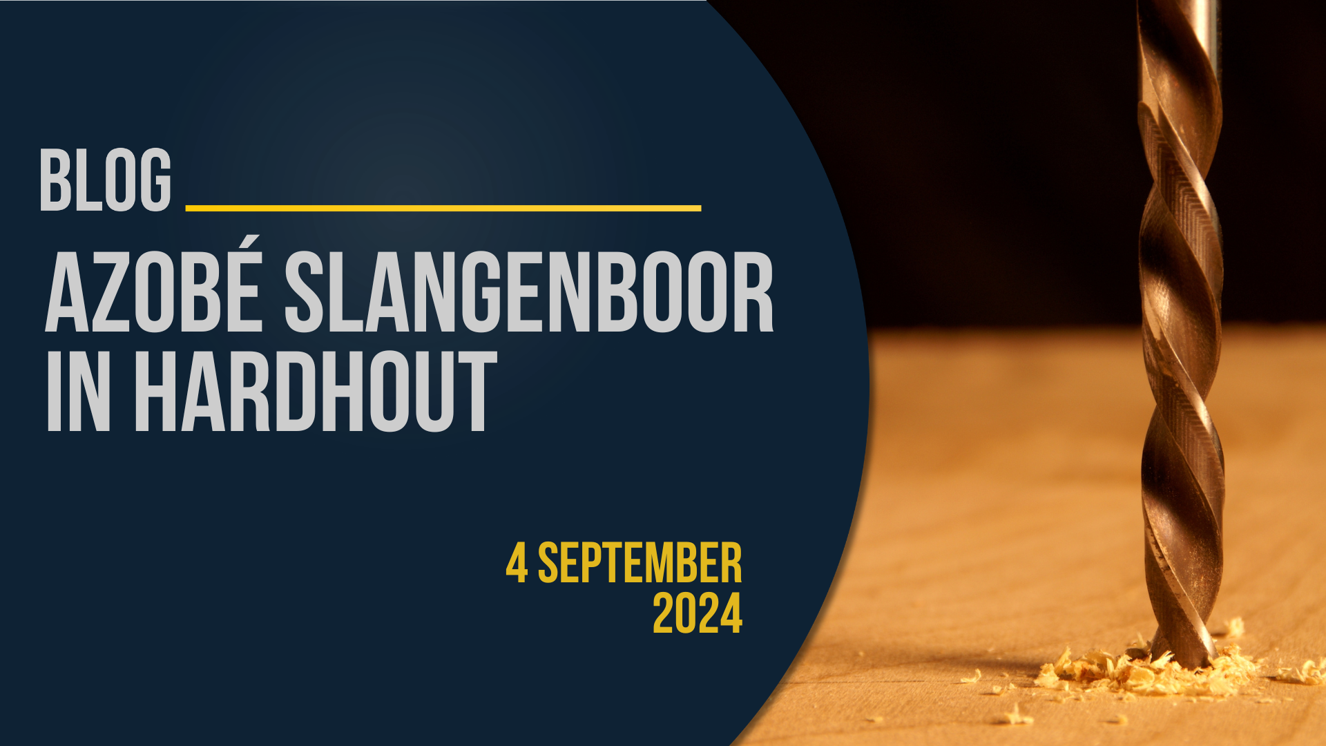 Banner: Azobé slangenboor in hardhout