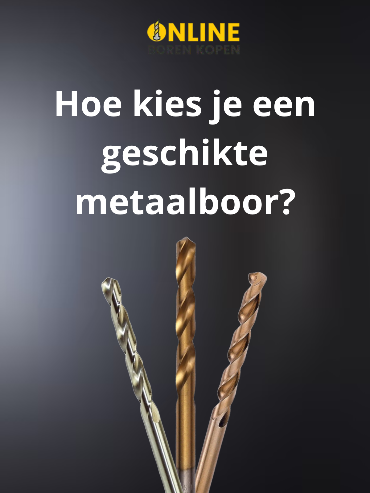 afbeelding blog hoe kies je een geschikte metaalboor