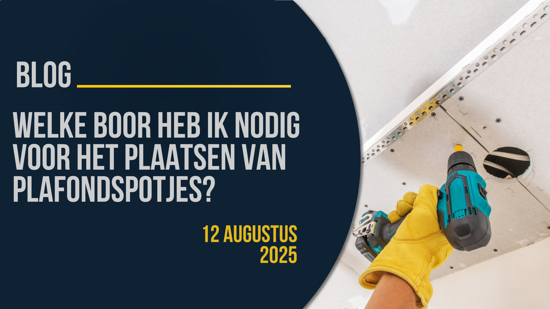 Banner: Welke boor heb ik nodig voor het plaatsen van spotjes